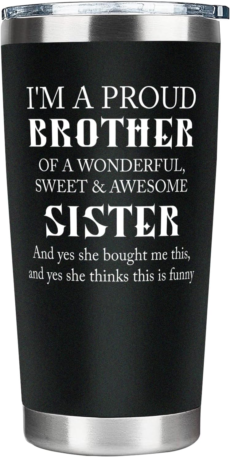 Funny Brother Tumbler from Sister, Christmas Father's Day Thanksgiving Gifts Drinking Cup for Brother from Sister, Vacuum Insulated Stainless Steel Travel Tumbler 20oz