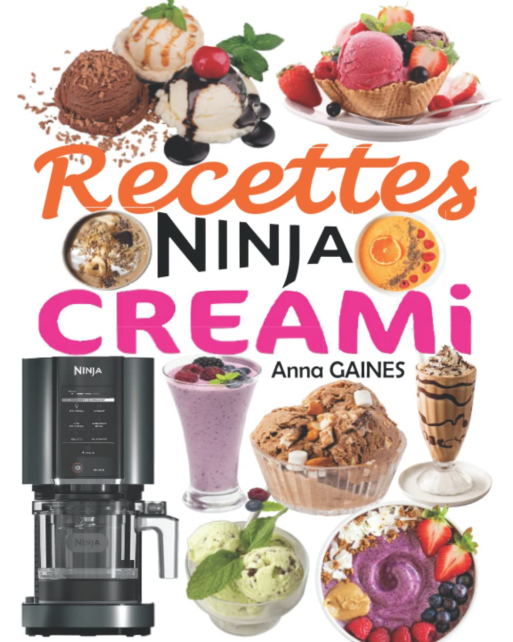 Amazon.fr Recettes NINJA CREAMi Recettes rapides et inratables pour préparer les meilleurs
