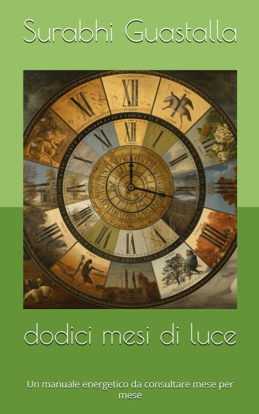 dodici mesi di luce: Un manuale energetico da consultare mese per mese (Manuali di Luce)