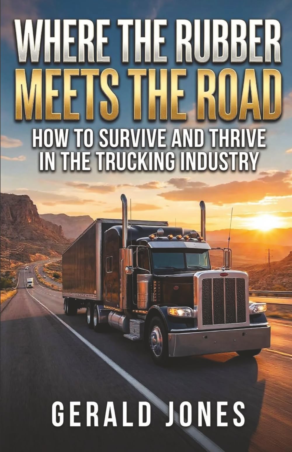 Where the Rubber Meets the Road: How to Survive and Thrive in the Trucking Industry