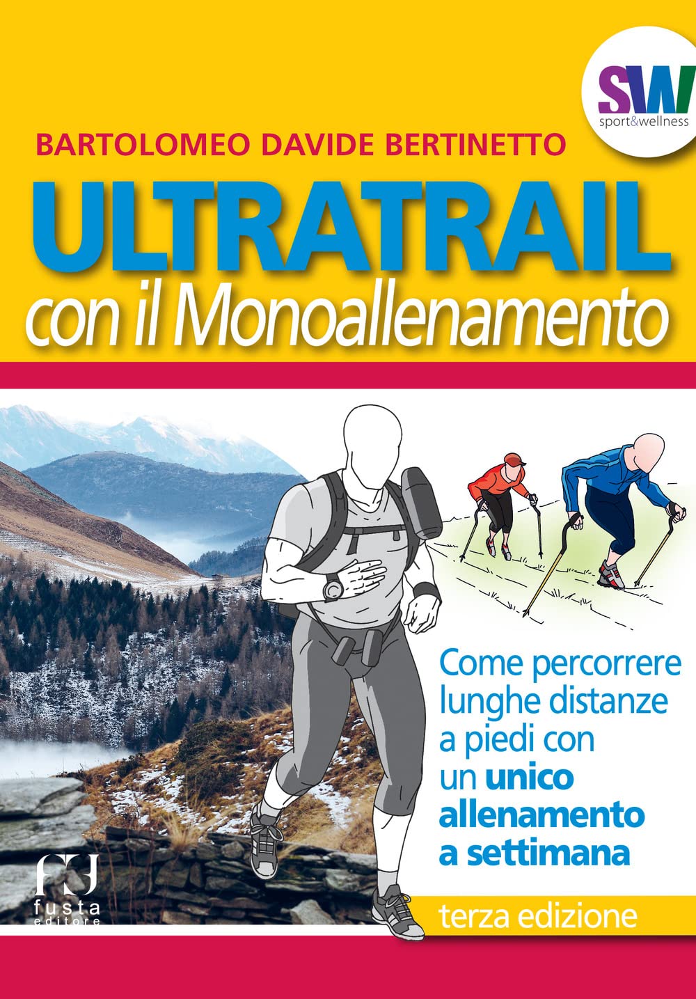 Ultratrail Con Il Monoallenamento. Come Percorrere Lunghe Distanze A Piedi Con Un Unico Allenamento Settimanale - 4