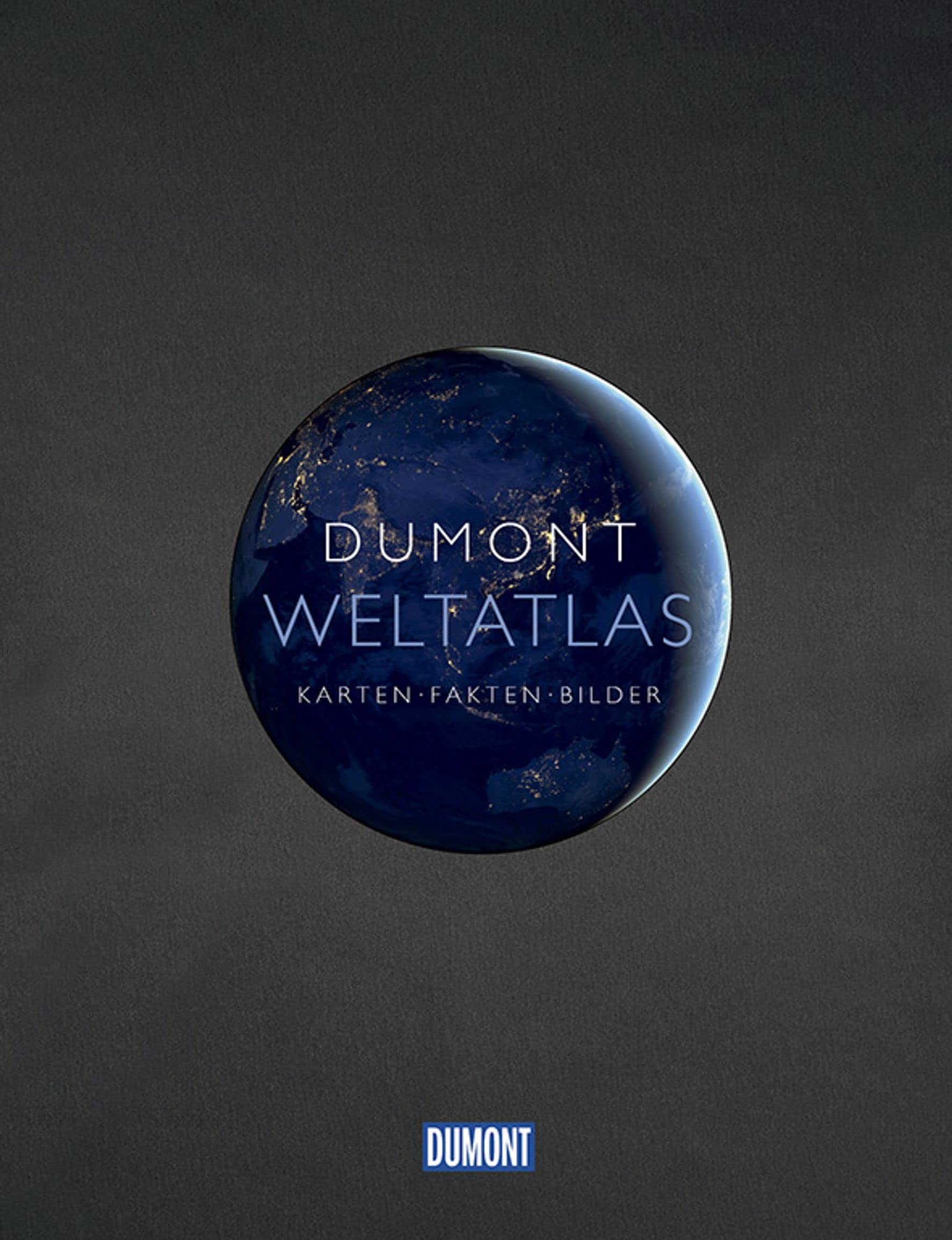 DUMONT Weltatlas: Karten - Fakten - Bilder