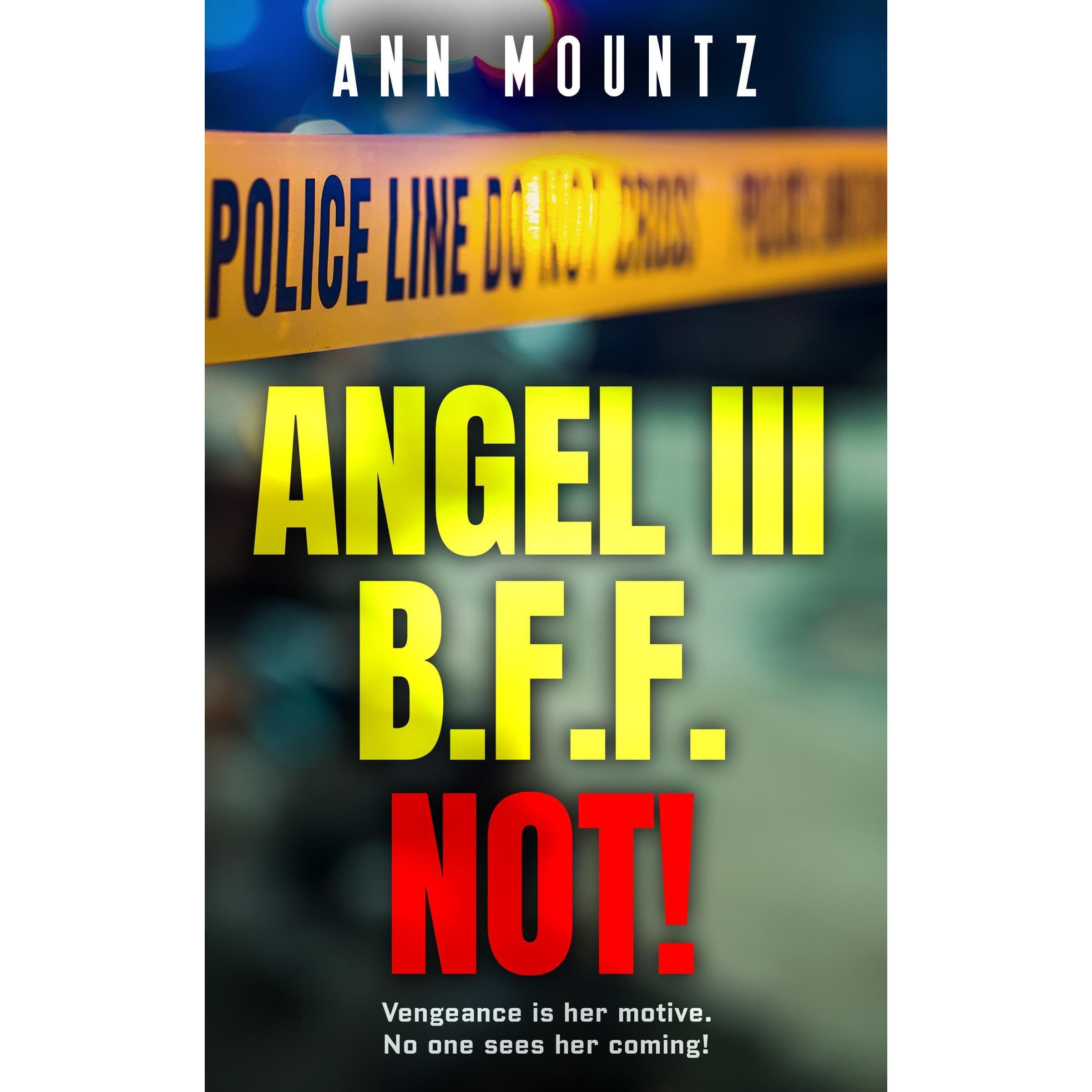 ANGEL III: B.F.F. NOT! Gruesome crime thriller!