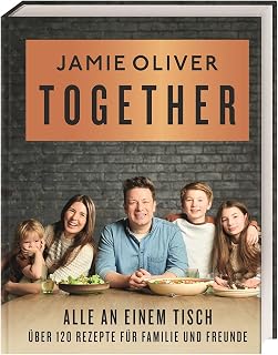 Together – Alle an einem Tisch: Über 120 Rezepte für Familie und Freunde