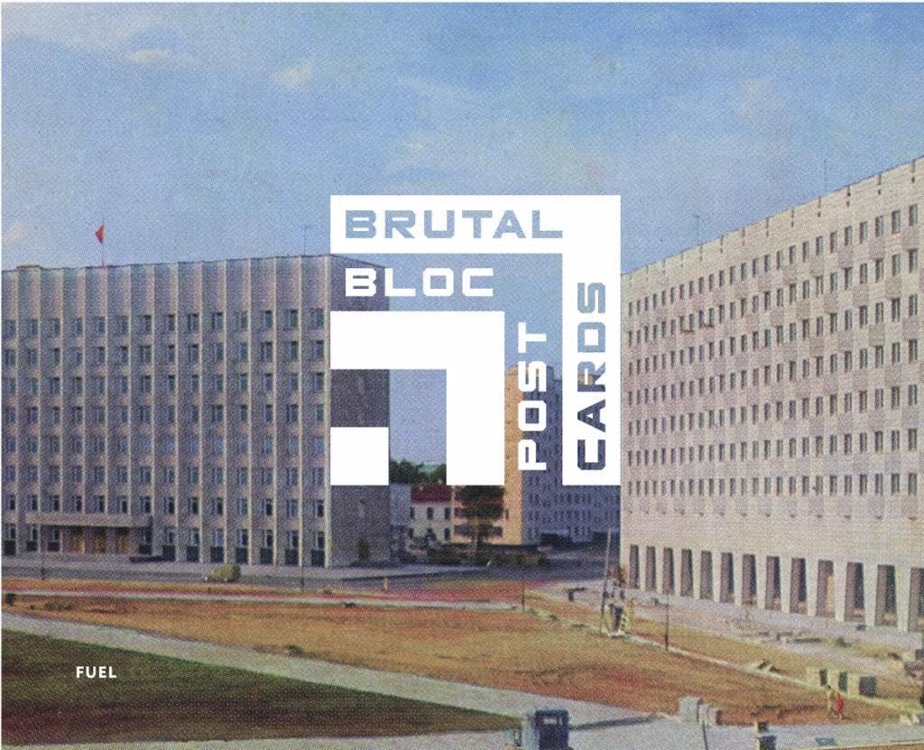 Brutal bloc : Soviet era postcards from the eastern bloc