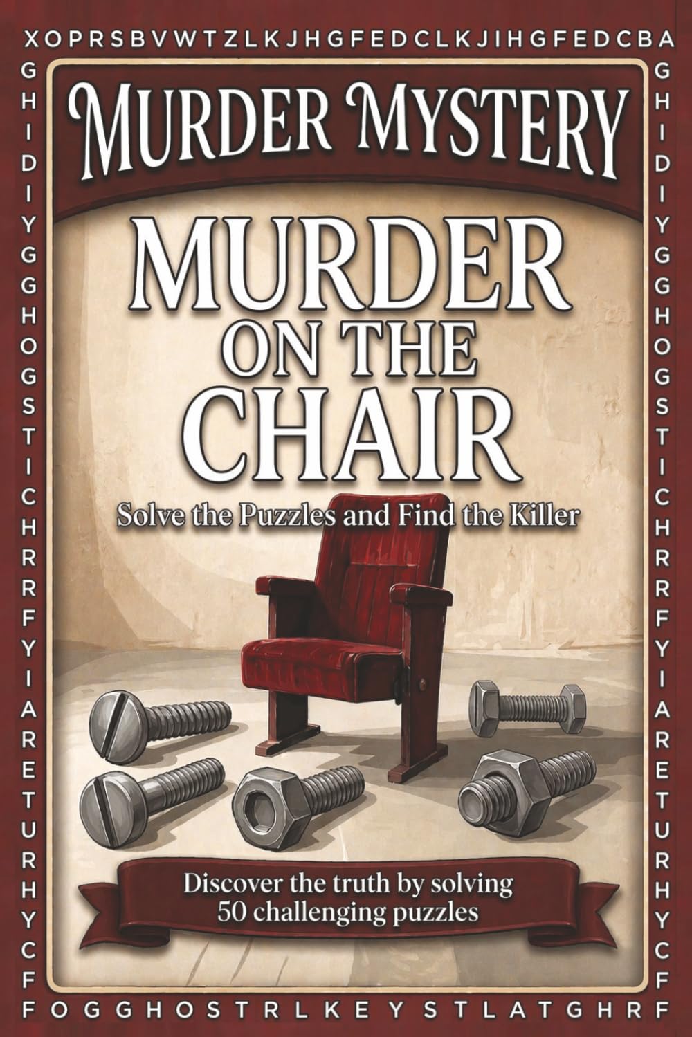 Murder on the Chair: A Murder Mystery Word Search Puzzle — Read the Story , Find the Hidden Words , and Catch The Secret Killer ! (Solve The Mysterious Murder)