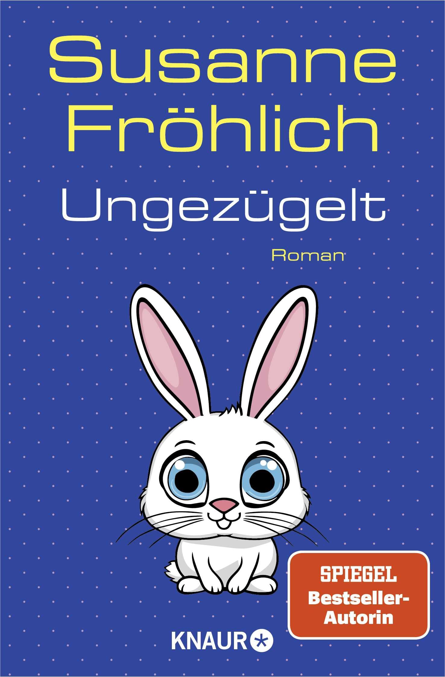 Ungezügelt: Roman (Ein Andrea Schnidt Roman, Band 13)