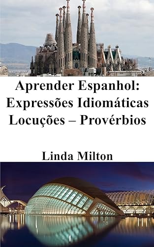Aprender Espanhol: Expressões Idiomáticas - Locuções - Provérbios