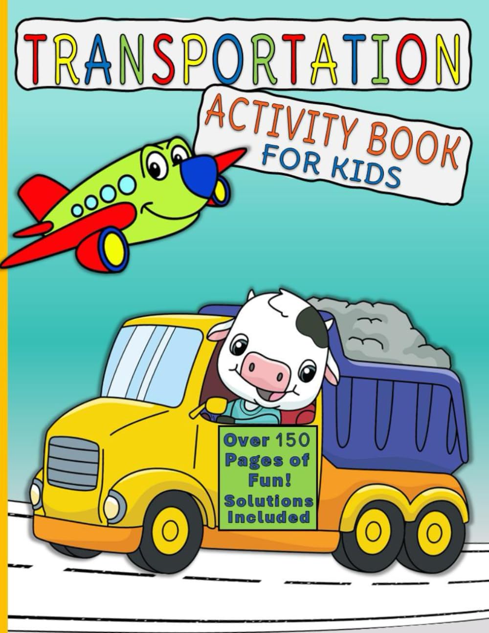 Transportation Activity Book For Kids: Fun Vehicle Activities for Toddlers and Preschoolers Ages 2-5