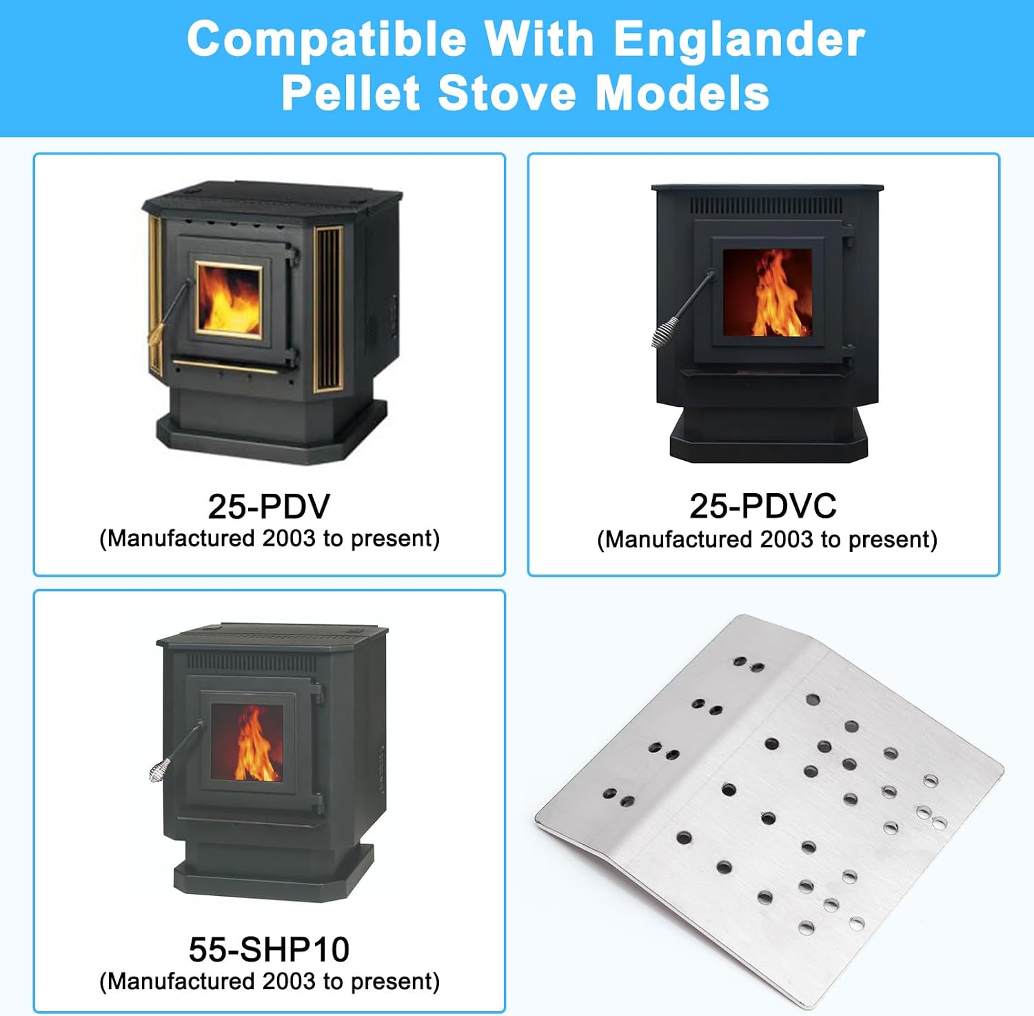 Replacement Wear Plate for Englander 25-PDVC 25-PDV 55-SHP10 25PDV 55-SHP22 25-PDVE 25-PDVP Pellet Stoves - 2003 to Present, Pellet Stove Parts for England 25-PDVC/55-SHP10, PU-BP98WPA