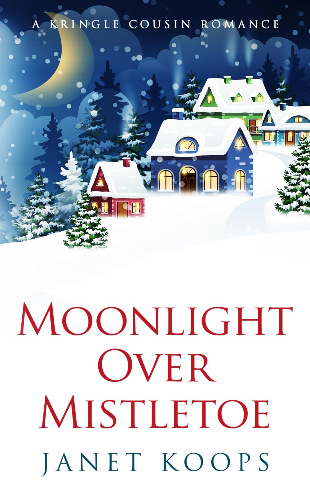 Moonlight Over Mistletoe: 3 (Kringle Cousin Romance)