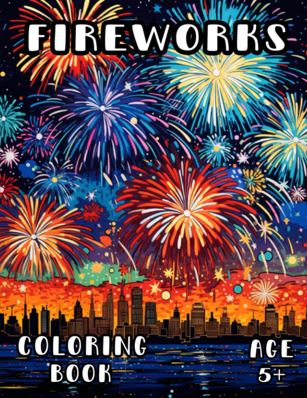 Fireworks Coloring Book: Beautiful & Colorful Coloring Book for Kids and Adults 5+
