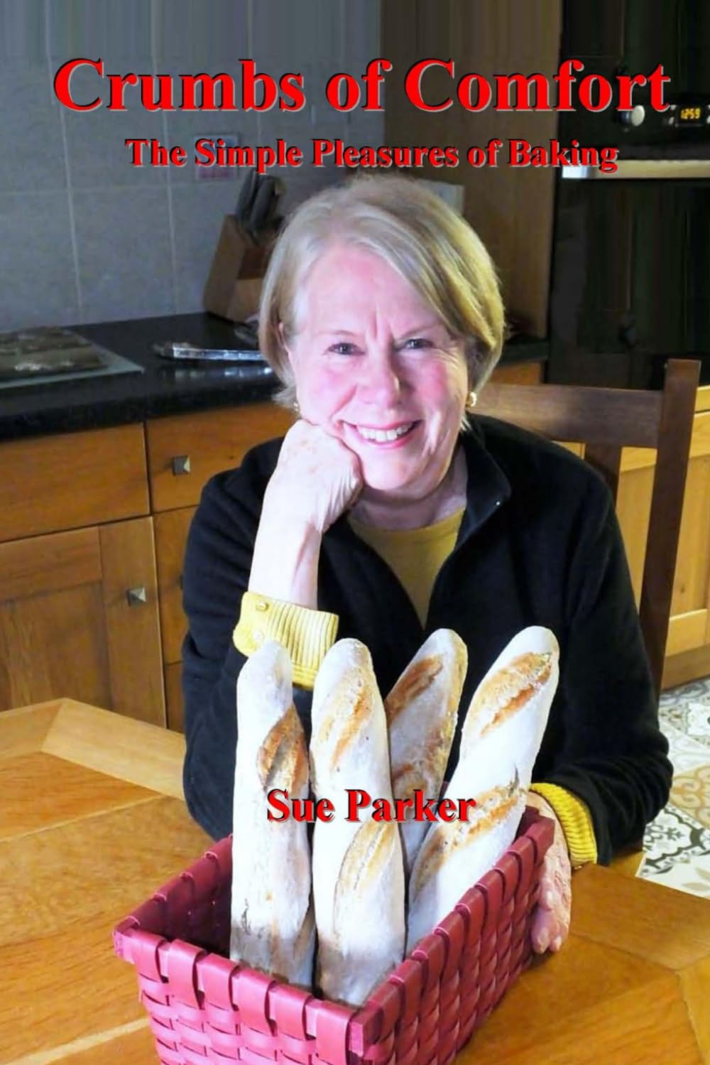 Crumbs of Comfort: The Simple Pleasures of Baking