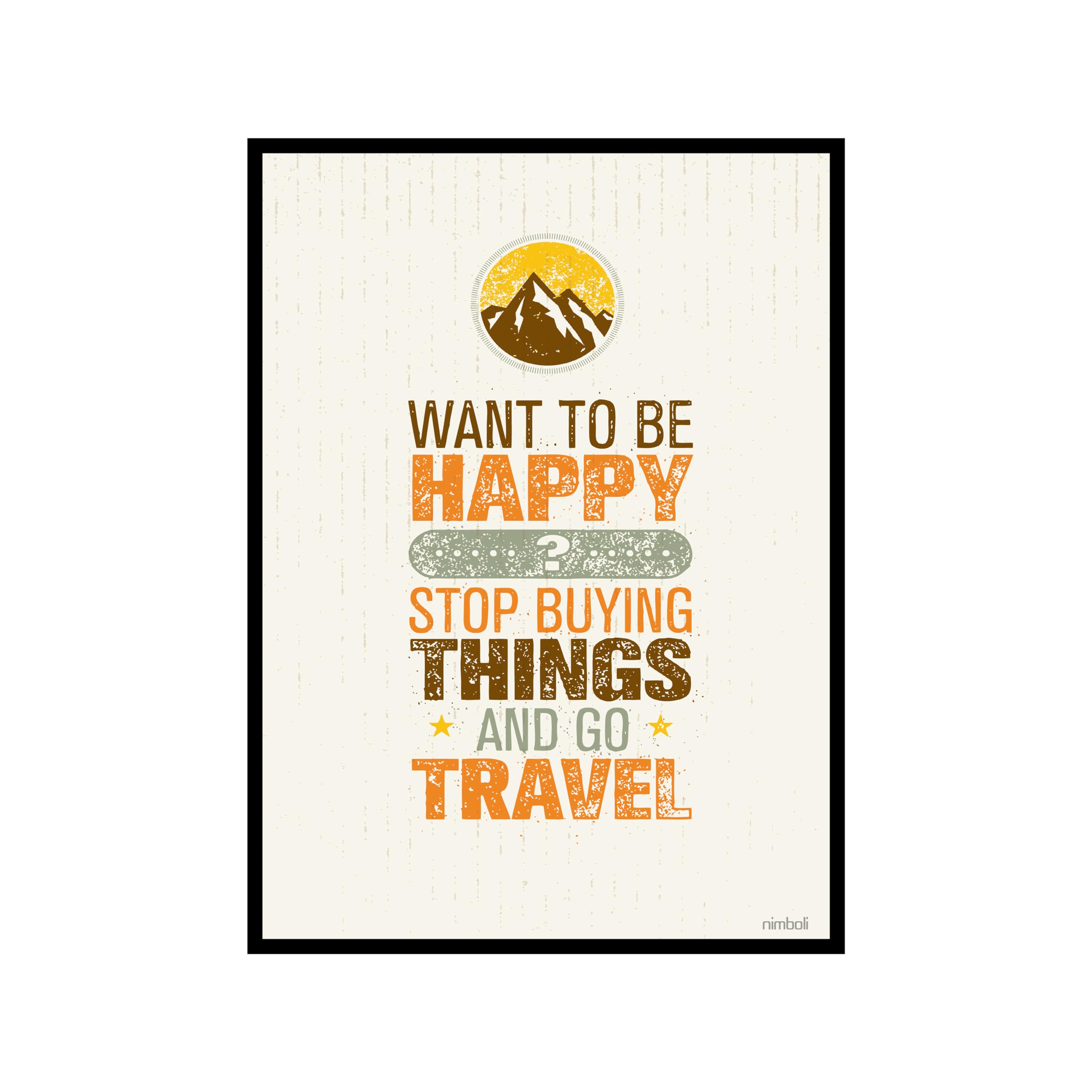 NIMBOLI FramesTravel Wall Art Decor - 'Want to be happy? stop buying things and go travel.' Travel Quote Framed Wall Poster - Home and Office Interior Design(8x12)