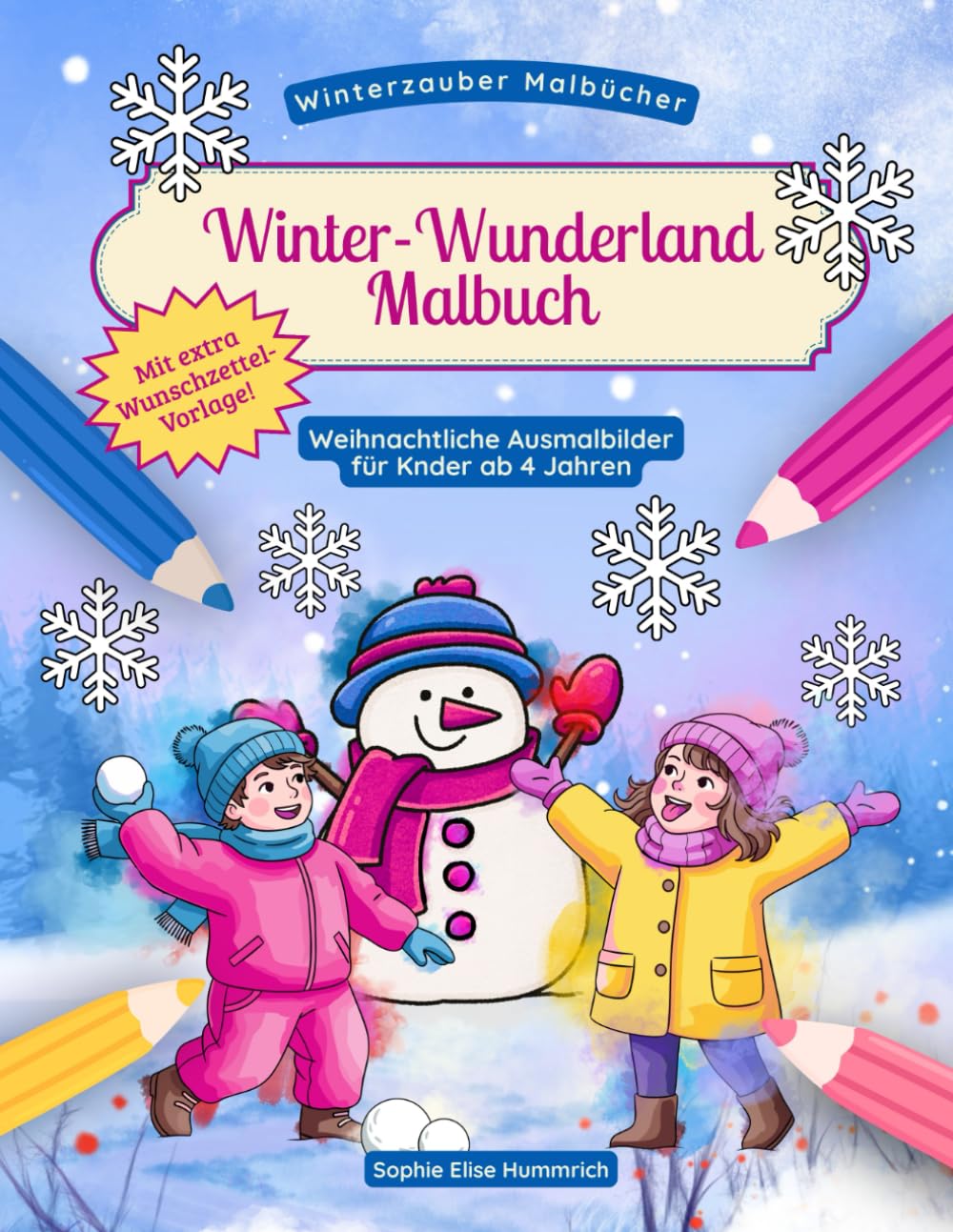 Winter-Wunderland Malbuch für Kinder: Über 30 winterliche Ausmalmotive – einfache und detailreichere Bilder für kreative Kinder ab 4 Jahren als ... und an Weihnachten (Winterzauber-Malbücher)