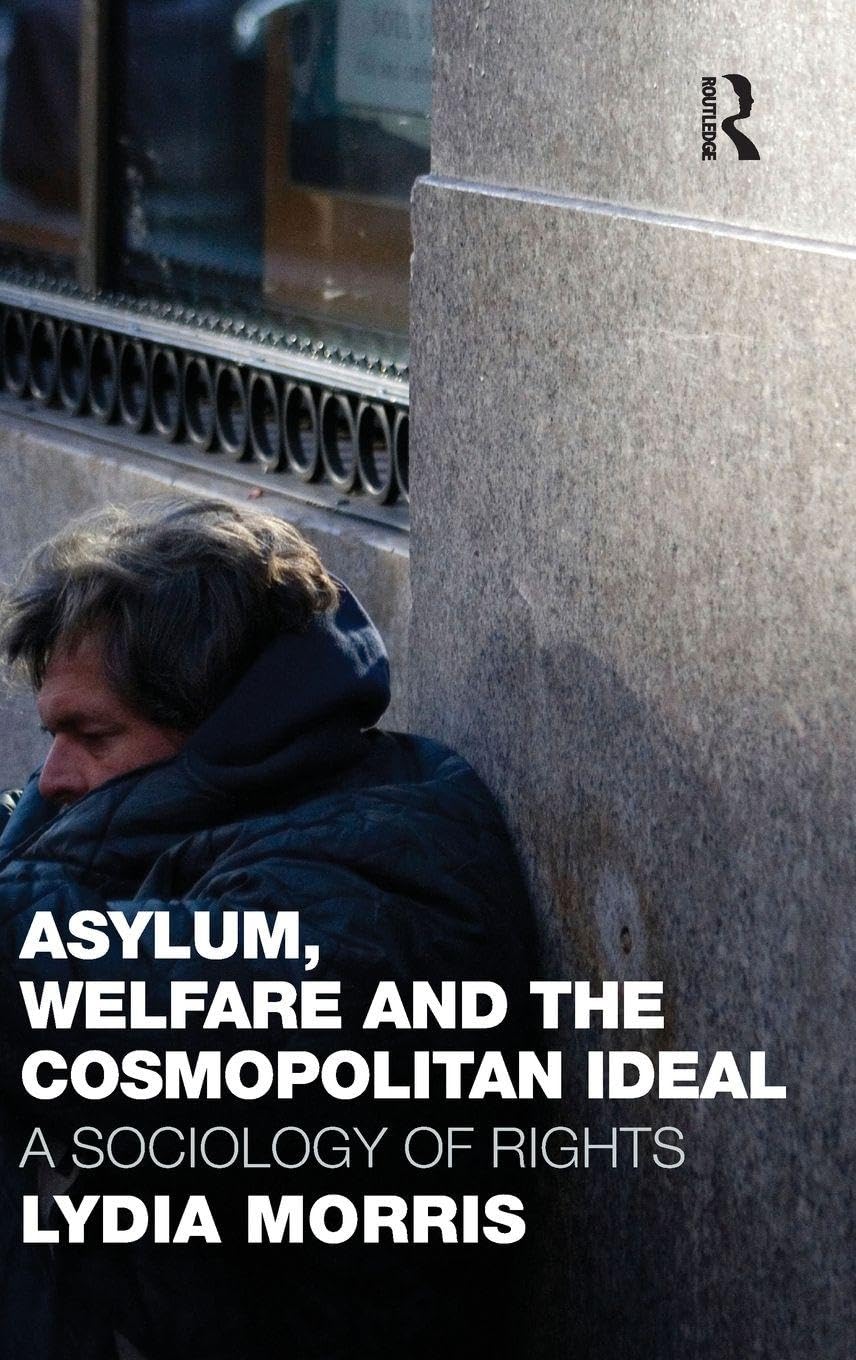 Buy Asylum, Welfare and the Cosmopolitan Ideal: A Sociology of Rights — BookShops.in