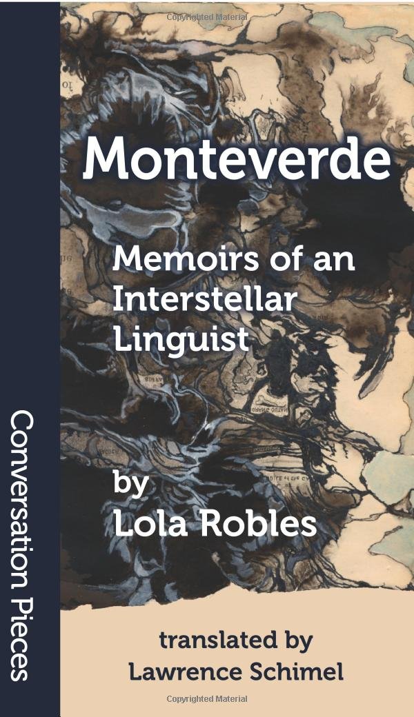 Monteverde: Memoirs of an Interstellar Linguist: Volume 52 (Conversation Pieces)