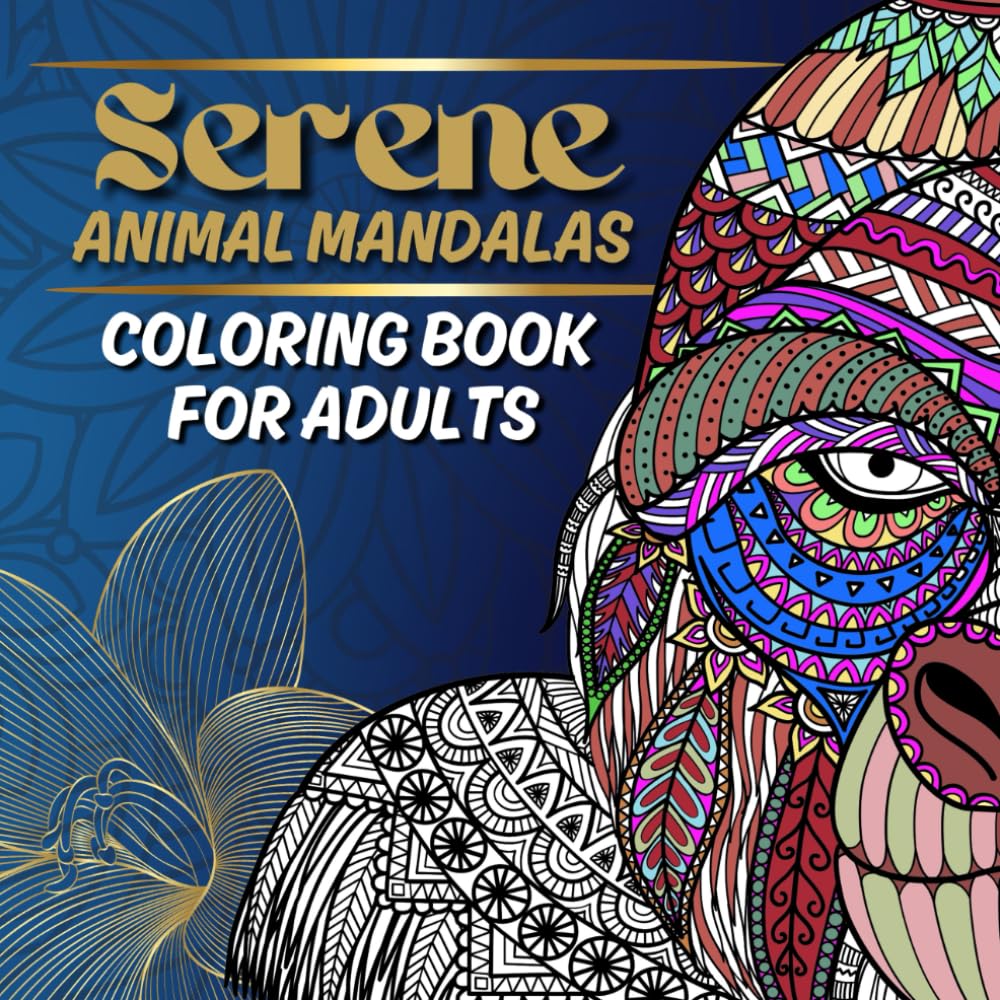 Serene: Animal Mandalas Coloring Book for Adults | Mindful & Stress Relieving