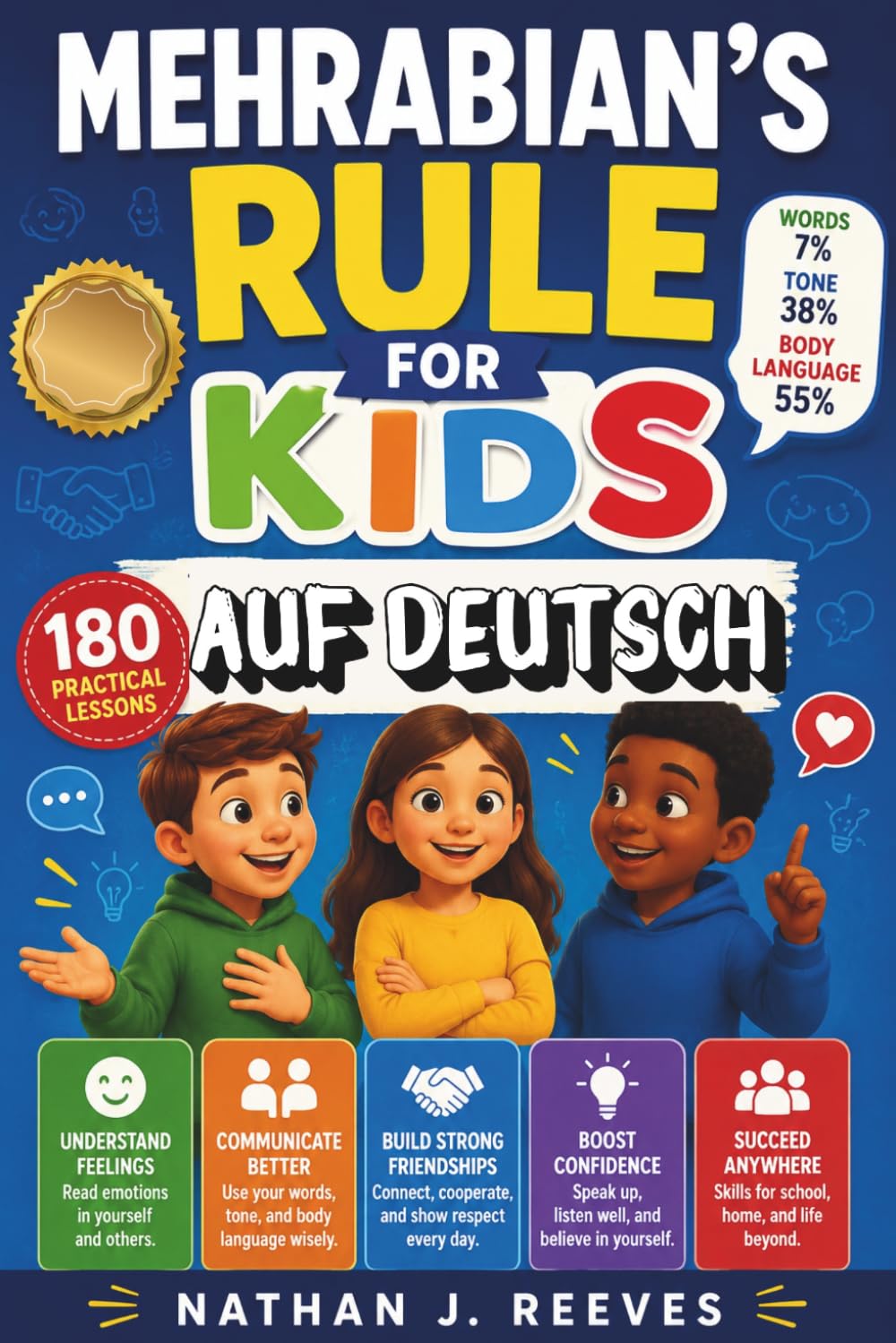 Mehrabian's Rule For Kids auf Deutsch: 180 praktische Lektionen über Körpersprache, Tonfall, soziale Kompetenzen aus dem echten Leben, Strategien für ... für Kinder (German Edition)