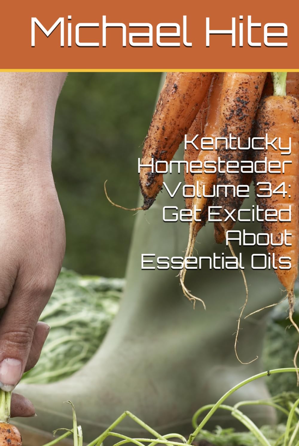 Kentucky Homesteader Volume 34: Get Excited About Essential Oils