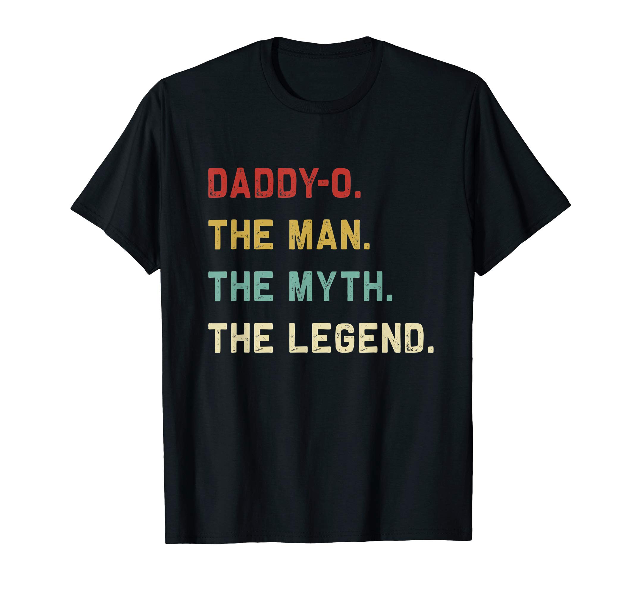 Daddy-O The Man The Myth The Legend | Funny Father's Day Tee T-ShirtOEKO-TEX STANDARD 100