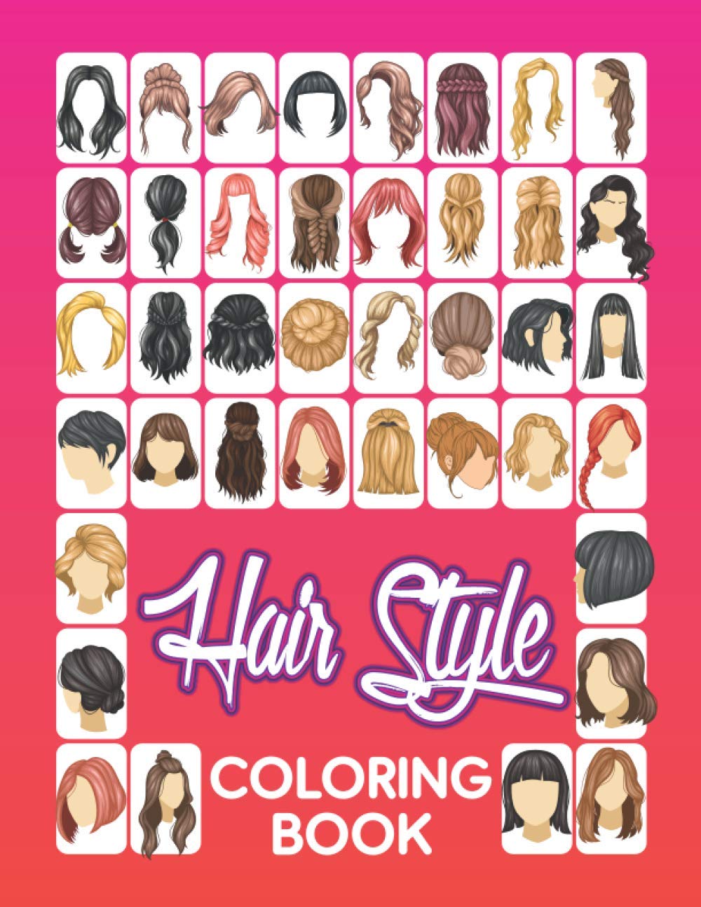 Hair Style Coloring Book: Beautiful Hair Styles to Color for Girls, Women, Teenagers & Adults