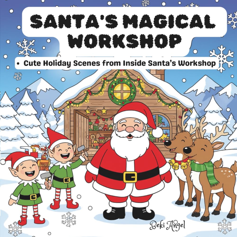 Santa's Magical Workshop: Cute Holiday Scenes from Inside Santa’s Workshop