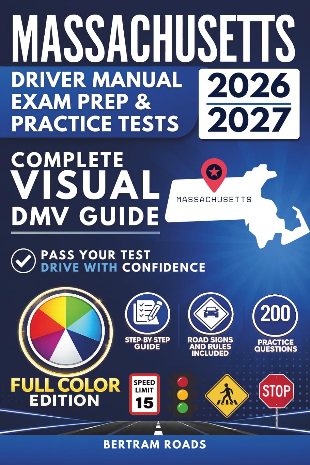 Massachusetts Driver's Manual, Exam Prep & Practice Tests: Complete Visual DMV Guide with 200 Questions and Answers for Permit and License Tests (FULL COLOR)