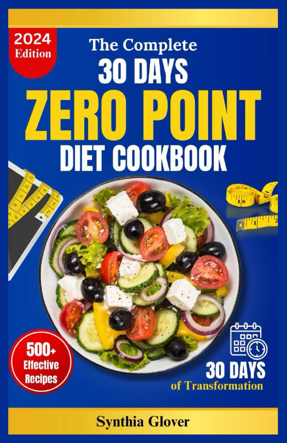 The Complete 30 Days Zero Point Diet Cookbook: Transform Your Health in 30 Days with Delicious, Easy-to-Follow Zero Point Recipes for Sustainable Weight Loss and Long-Lasting Wellness
