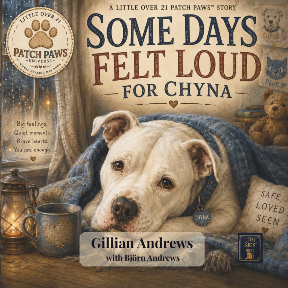 Some Days Felt Loud for Chyna (Little Over 21 Patch Paws™ Universe)