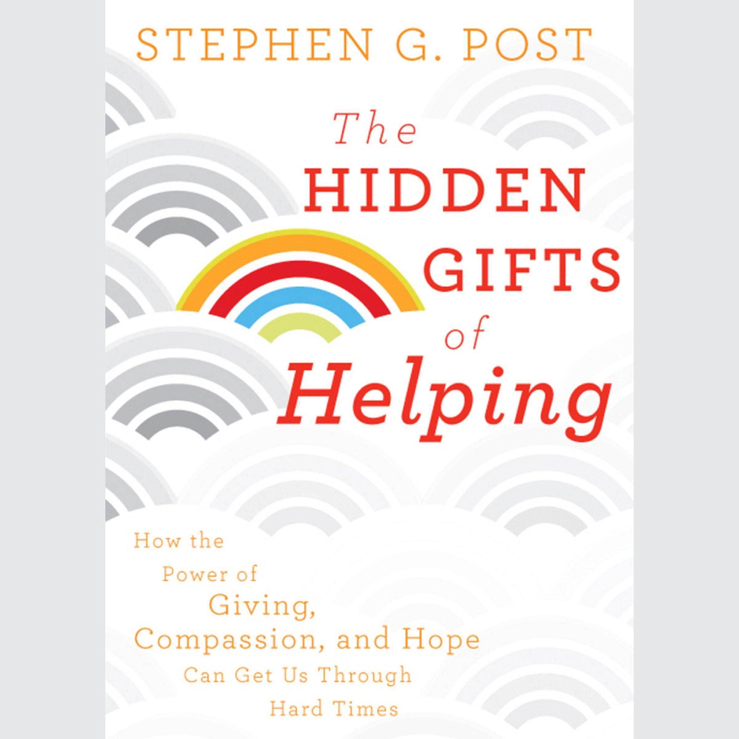 The Hidden Gifts of Helping