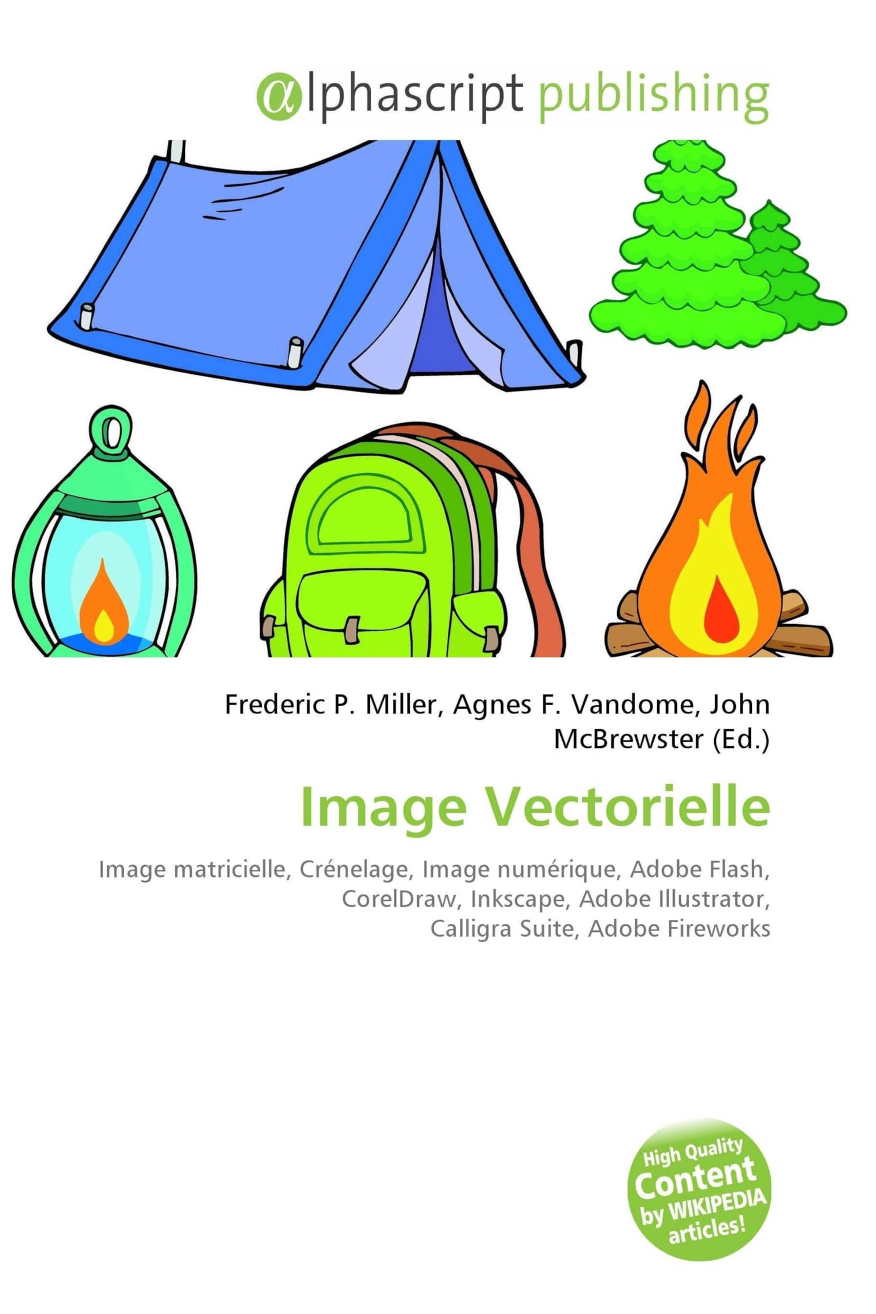 Image Vectorielle: Image matricielle, Crénelage, Image numérique, Adobe Flash, CorelDraw, Inkscape, Adobe Illustrator, Calligra Suite, Adobe Fireworks