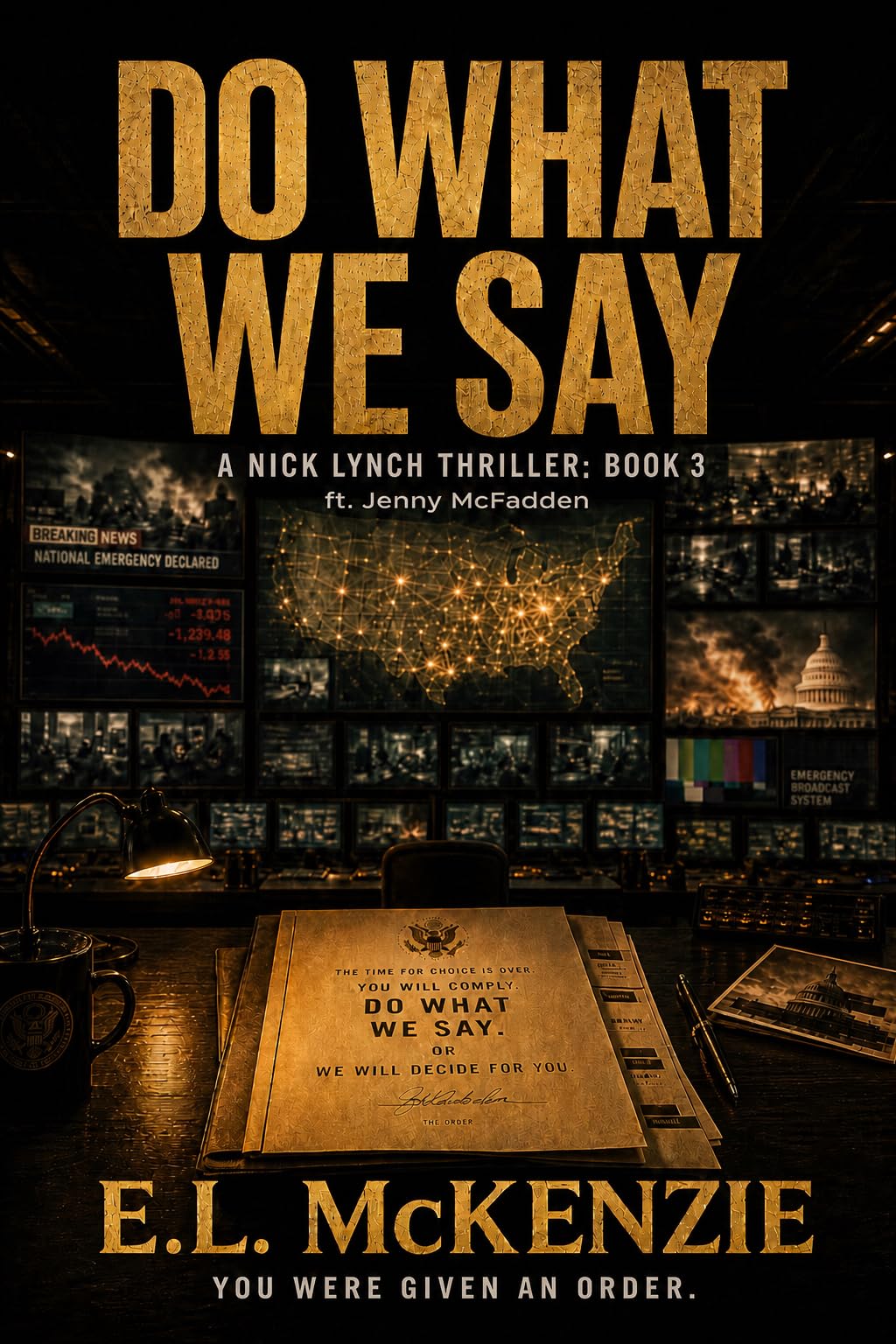 Do What We Say: A Nick Lynch Thriller, Book 3 (Nick Lynch Crime Thriller Series with Jenny McFadden)