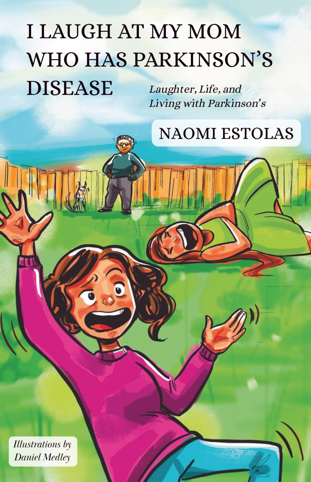 I Laugh at My Mom Who Has Parkinson's Disease: Laughter, Life, and Living with Parkinson's
