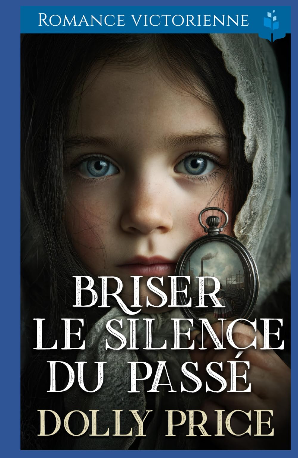 Briser le Silence du Passé: Romance victorienne