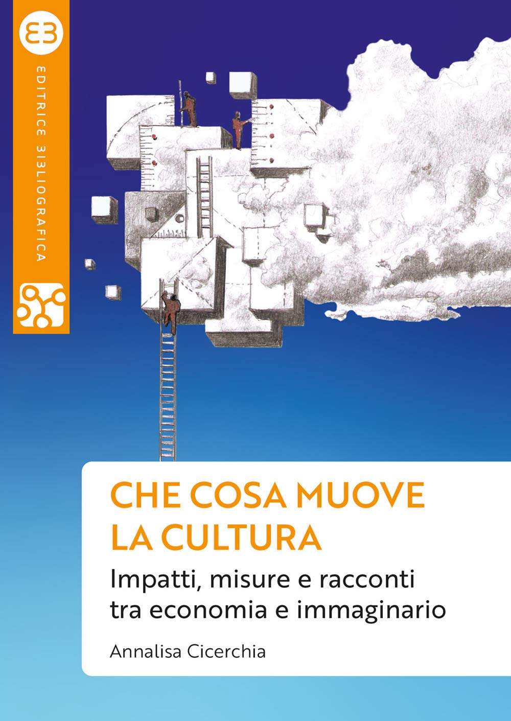 Che Cosa Muove La Cultura. Impatti, Misure E Racconti Tra Economia E Immaginario - 4