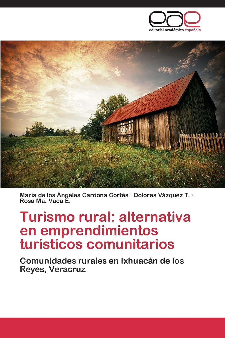 Turismo rural: alternativa en emprendimientos turísticos comunitarios: Comunidades rurales en Ixhuacán de los Reyes, Veracruz