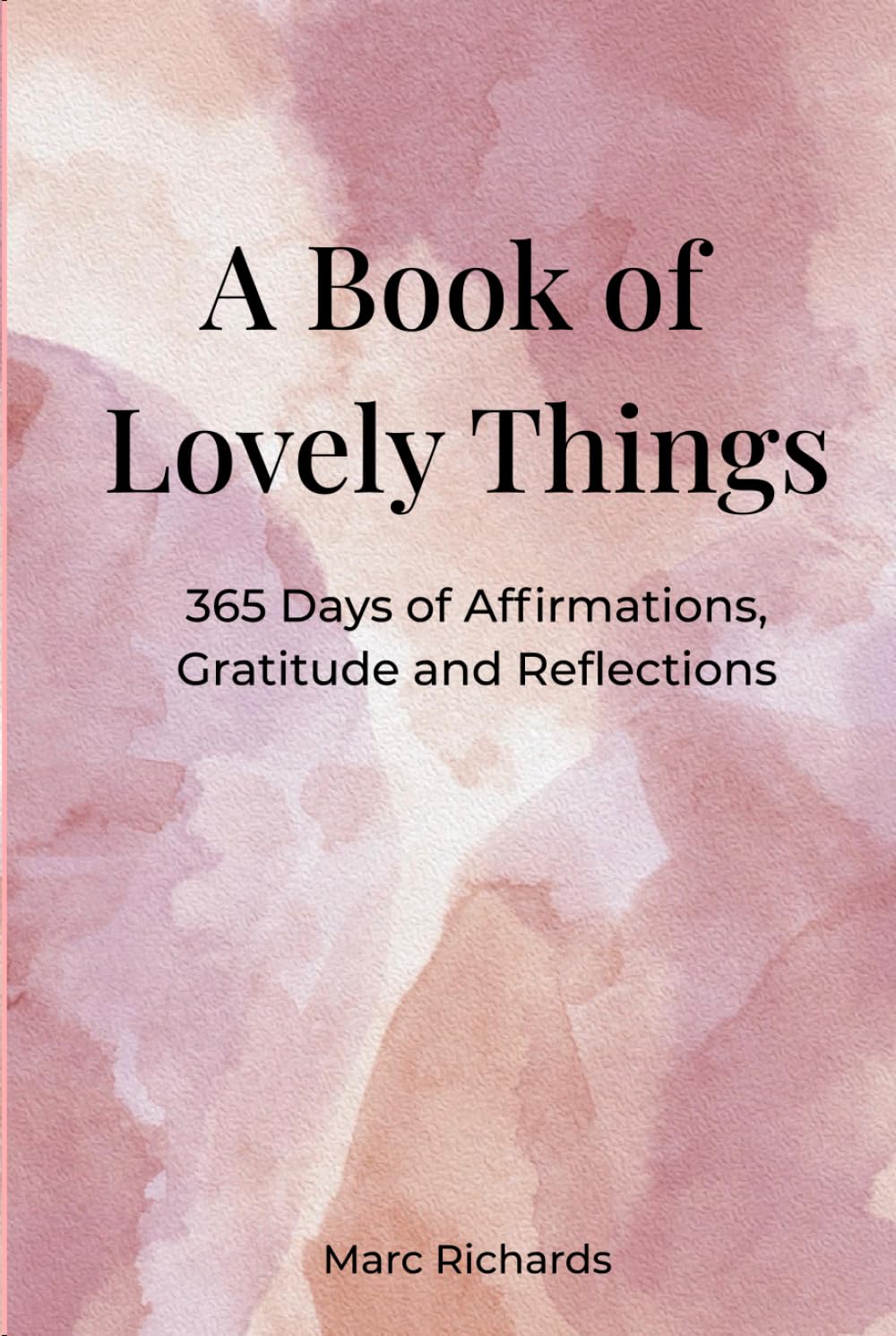 A Book of Lovely Things: 365 Days of Affirmations, Gratitude and Reflections