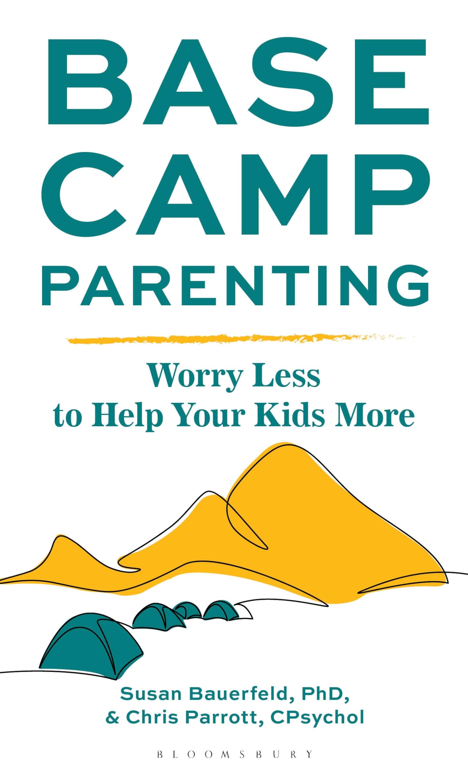 Base Camp Parenting: Worry Less to Help Your Kids More