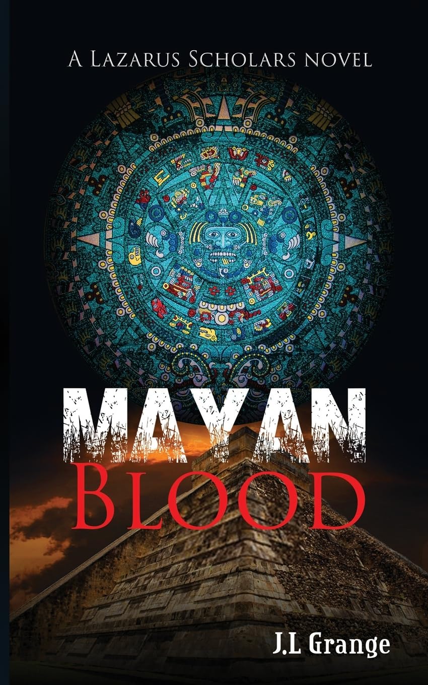 Mayan Blood: A Lazarus Scholars novel