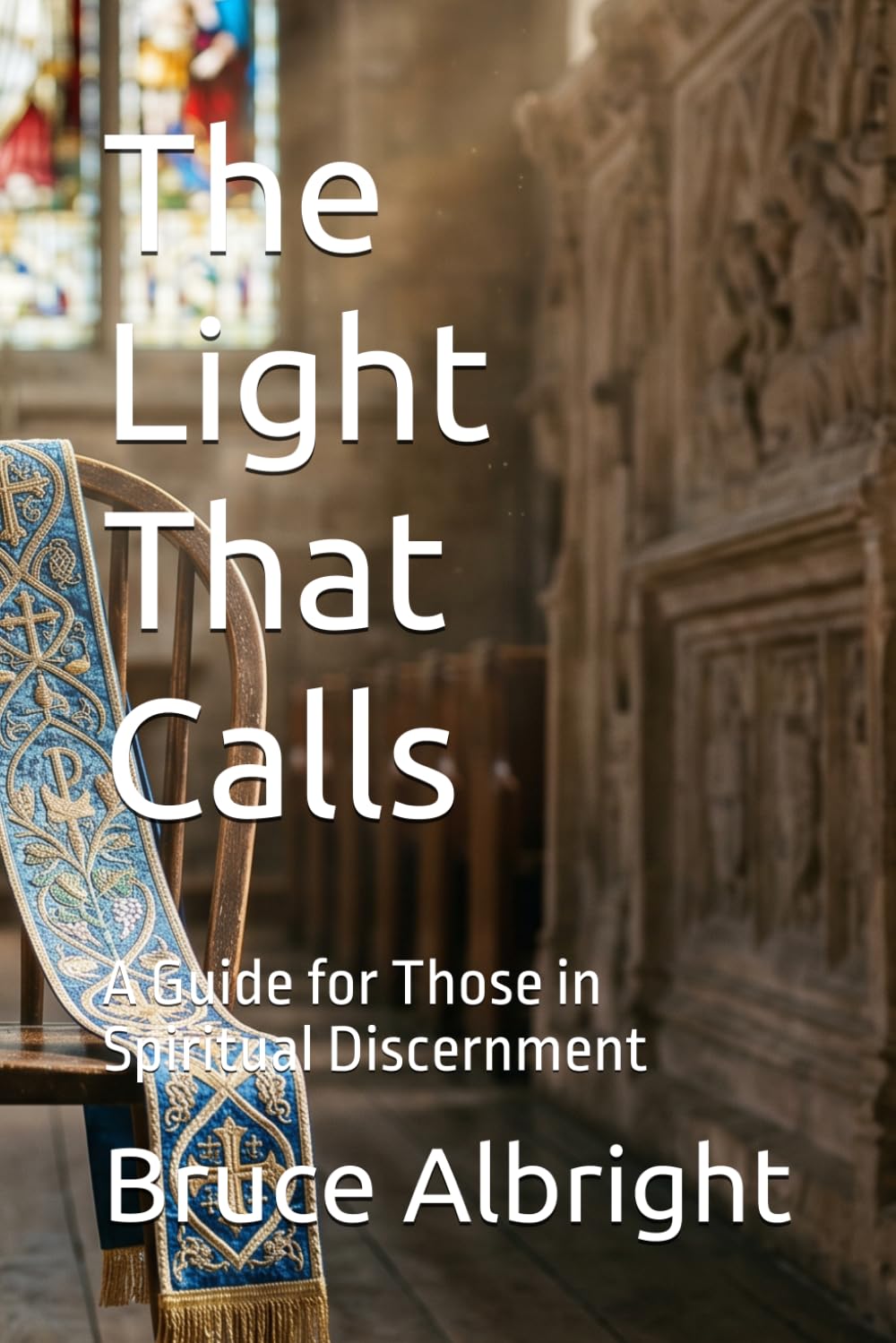 The Light That Calls: A Guide for Those in Spiritual Discernment