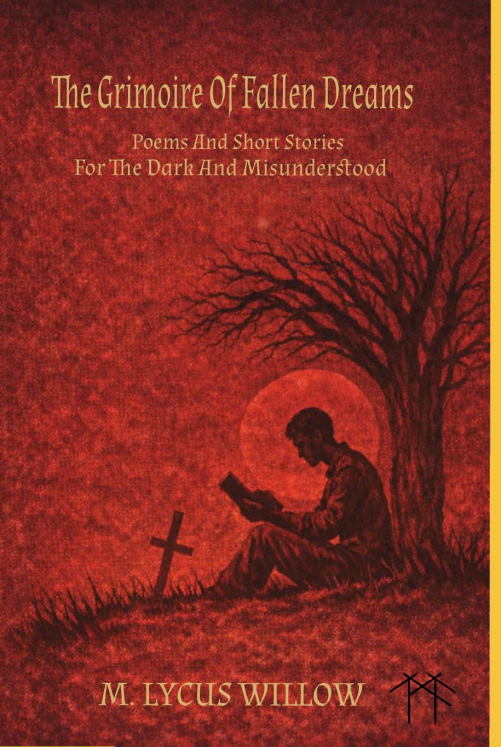 The Grimoire of Fallen Dreams: Poems and Short Stories For The Dark and Misunderstood