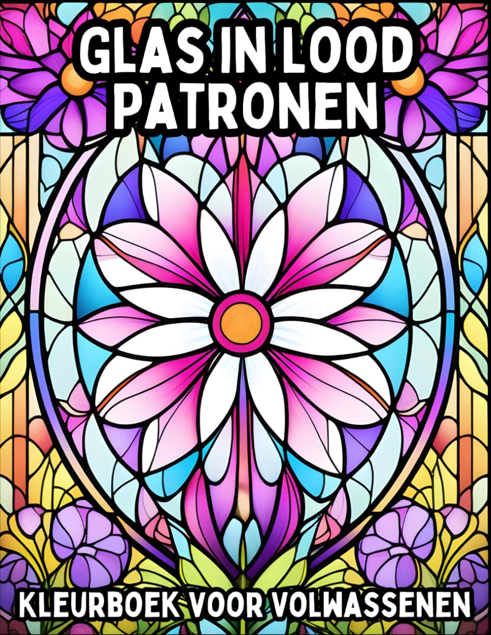 Glas in Lood Patronen: Kleurboek voor Volwassenen met Rustgevende Designs en Creatieve Ontspanning (Glas in Lood: Ontspannings Kleurboeken)