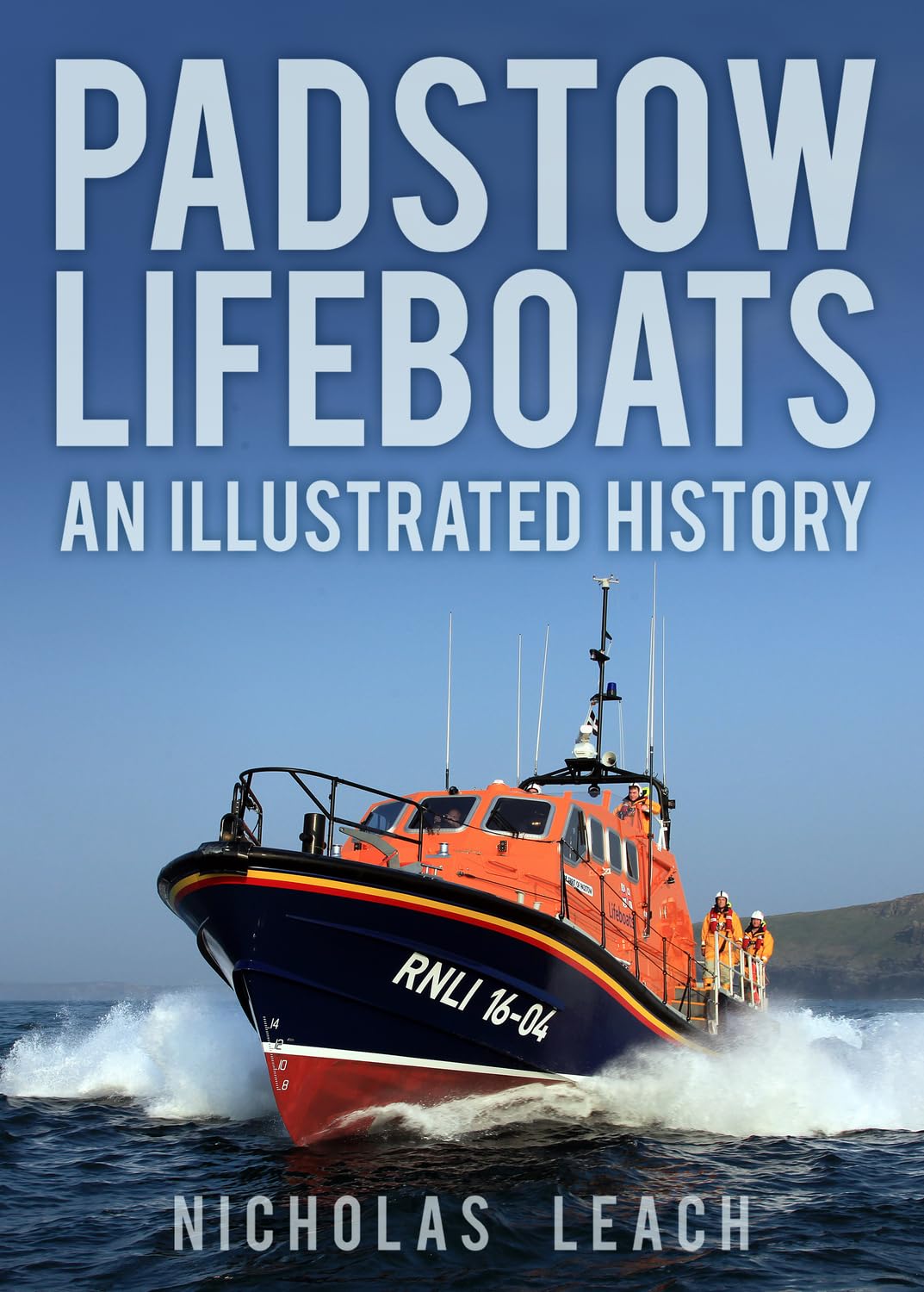 Padstow Lifeboats: An Illustrated History,Leach