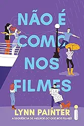 Não é como nos filmes: (Melhor do que nos filmes – vol. 2)