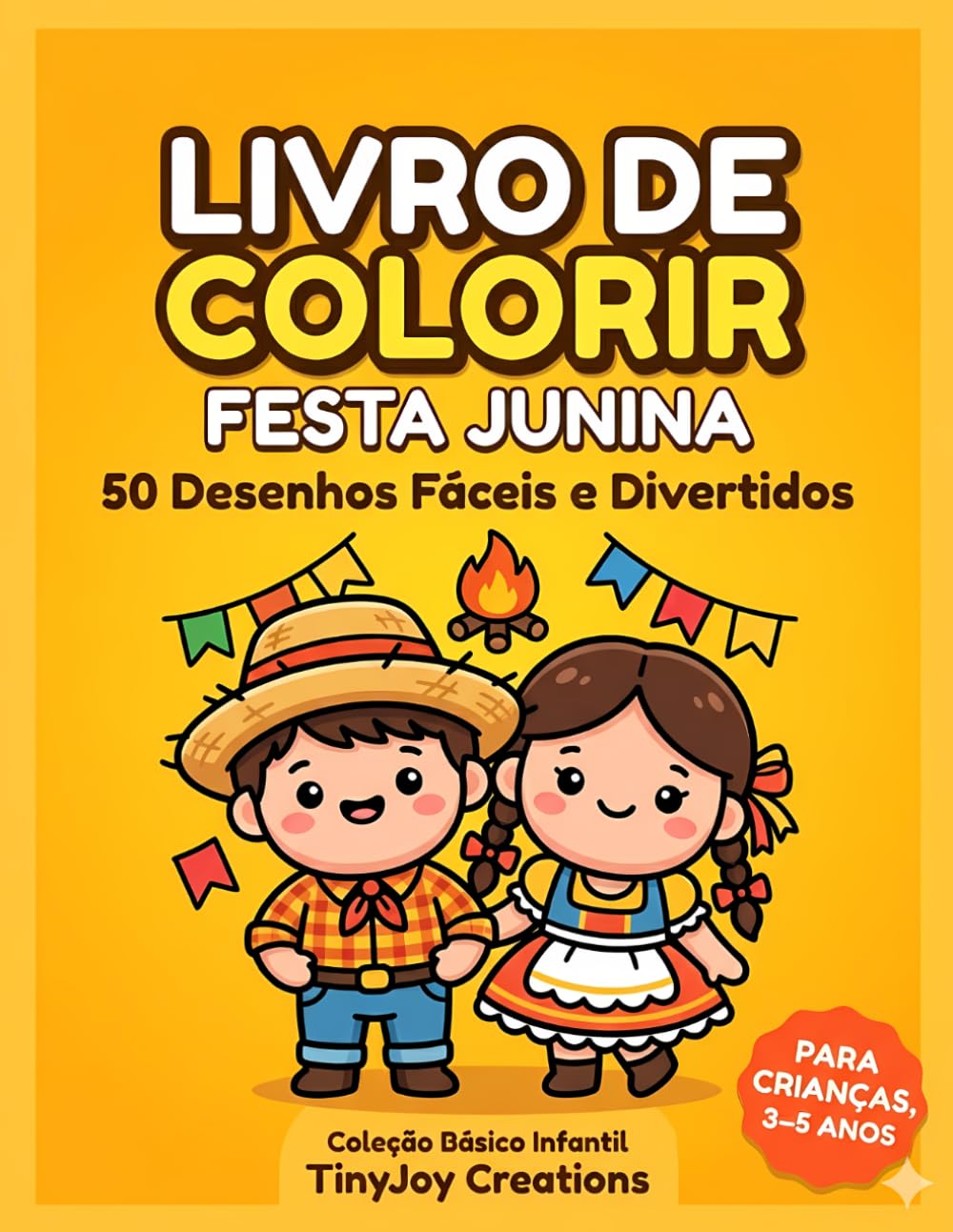 Livro de Colorir Festa Junina para Crianças Pequenas: Desenhos Simples e Divertidos com Elementos Tradicionais para Colorir e Aprender (Coleção Festa Junina para Colorir (Básico Infantil))