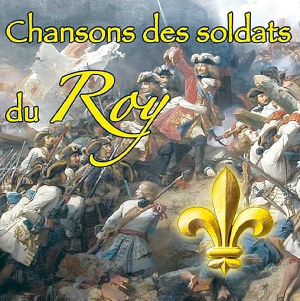 Chansons des soldats du Roy