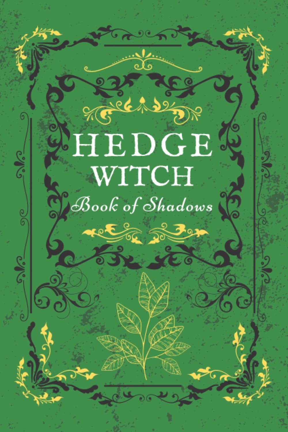Hedge Witch Book of Shadows: Green Witchcraft for Beginners Book