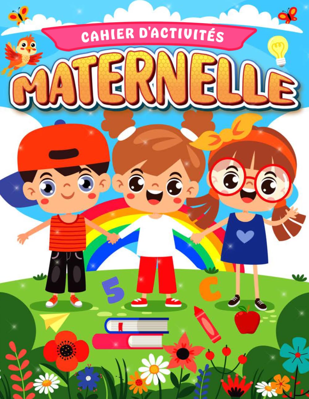 Cahier d'activités Maternelle: Le kit ludique des petits apprentis : colorier, compter, et découvrir en s'amusant.