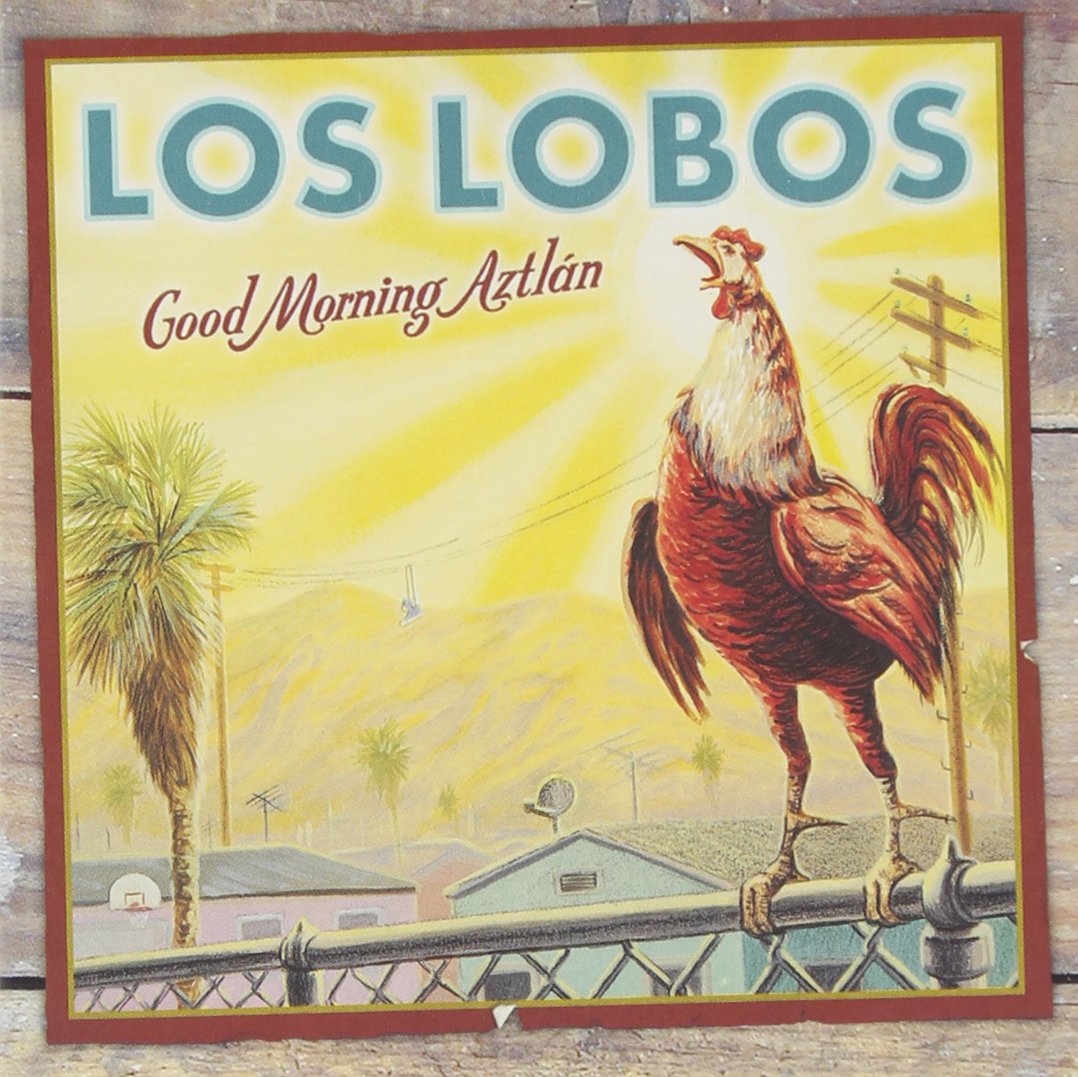 Good Morning Aztlan [Audio CD] Los Lobos